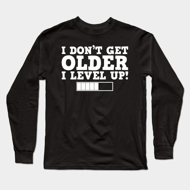 I Don't Get Older I Level Up Don't Forget My Senior Discount Long Sleeve T-Shirt by mangobanana